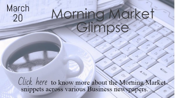 Morning Market Glimpse 20.03.2015 1