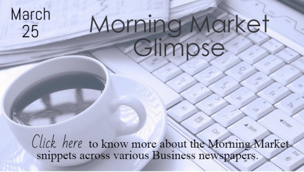Morning Market Glimpse 25.03.2015 1