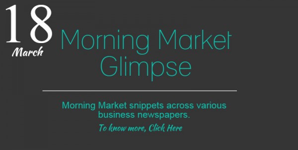 Morning Market Glimpse 18.03.2015 1