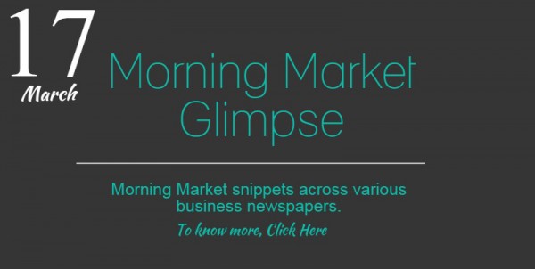 Morning Market Glimpse 17.03.2015 1