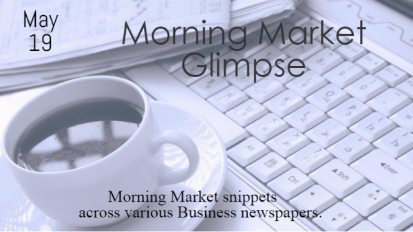 Morning Market Glimpse 19.05.2015 1