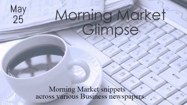 Morning Market Glimpse 25.05.2015 1