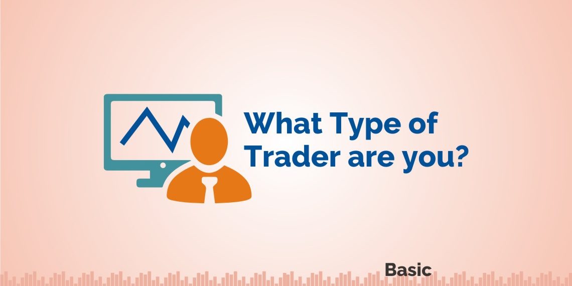 Types of Traders In Indian Stock Markets - What Type of Trader are you? 1