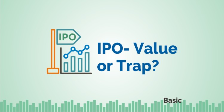 Initial Public Offering - Is IPO value or Trap? 1