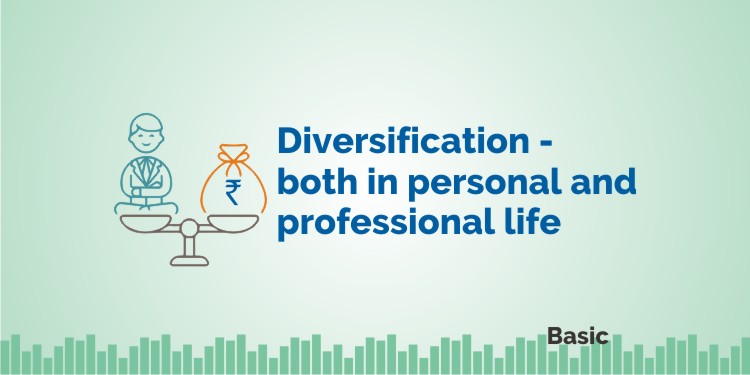 Diversification- Both in personal and professional life 1