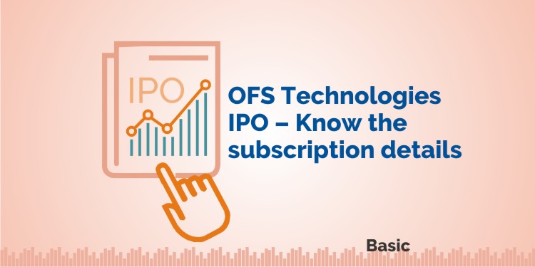 OFS Technologies IPO - Know the Subscription Details 1