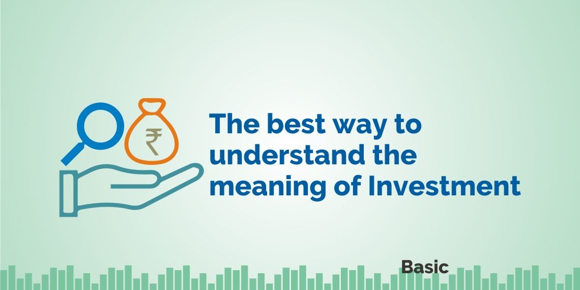 The Best Way To Understand The Meaning Of Investment 1