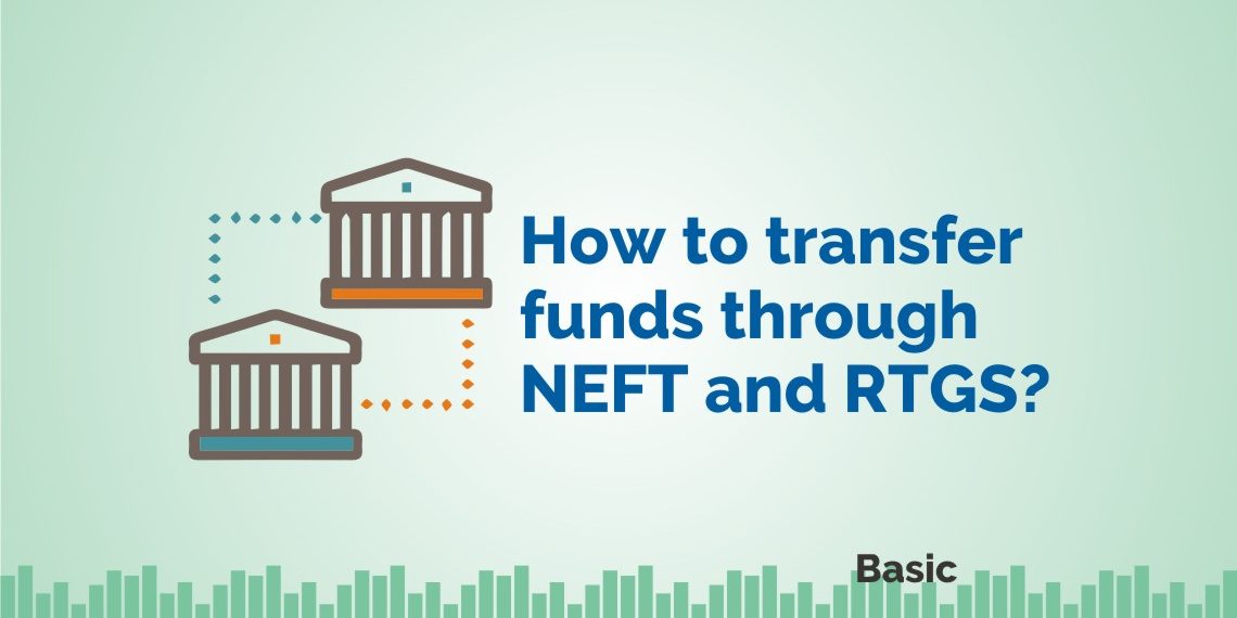 How to Transfer Funds through NEFT and RTGS? 1