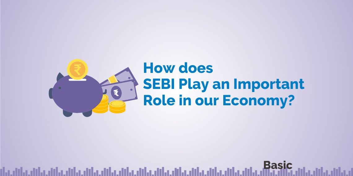 How does SEBI Play an Important Role in our Economy? 1