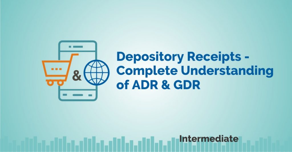 Depository Receipts - Complete Understanding of ADR and GDR 4