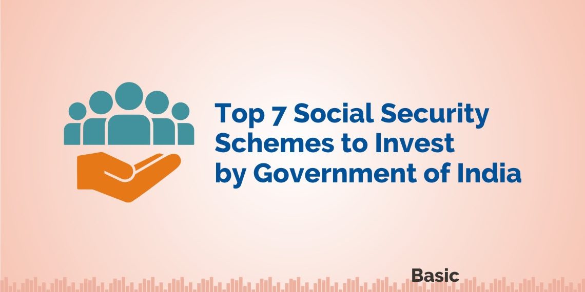 Top 7 Social Security Schemes to Invest by Government of India 1
