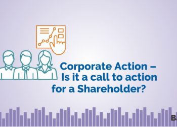 Corporate Action – Is it a call to action for a Shareholder? 2