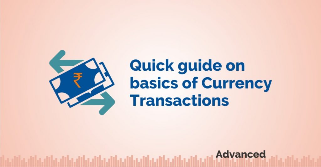 Guide on basics of Currency Transactions 1