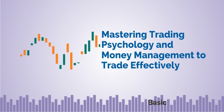 Mastering Trading Psychology and Money Management to Trade Effectively 1