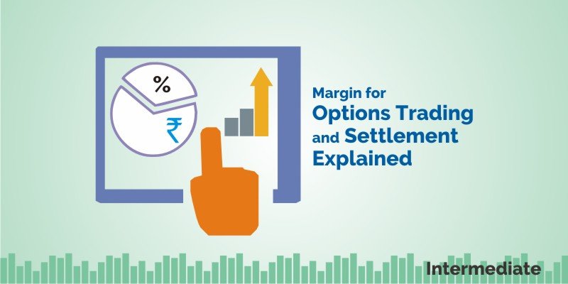 Know everything about Margin for Options Trading and Settlement 2