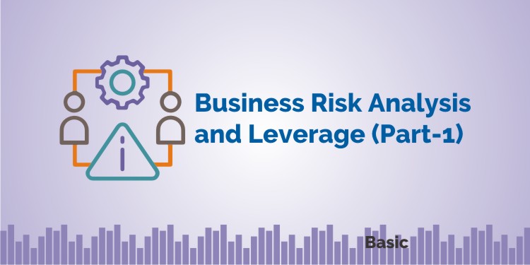 Business Risk Analysis and Leverage (Part-1) 1