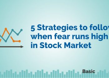 5 Strategies to Follow When Fear Runs High in Stock Market 8