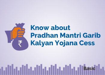 Know About Pradhan Mantri Garib Kalyan Yojana Cess 1