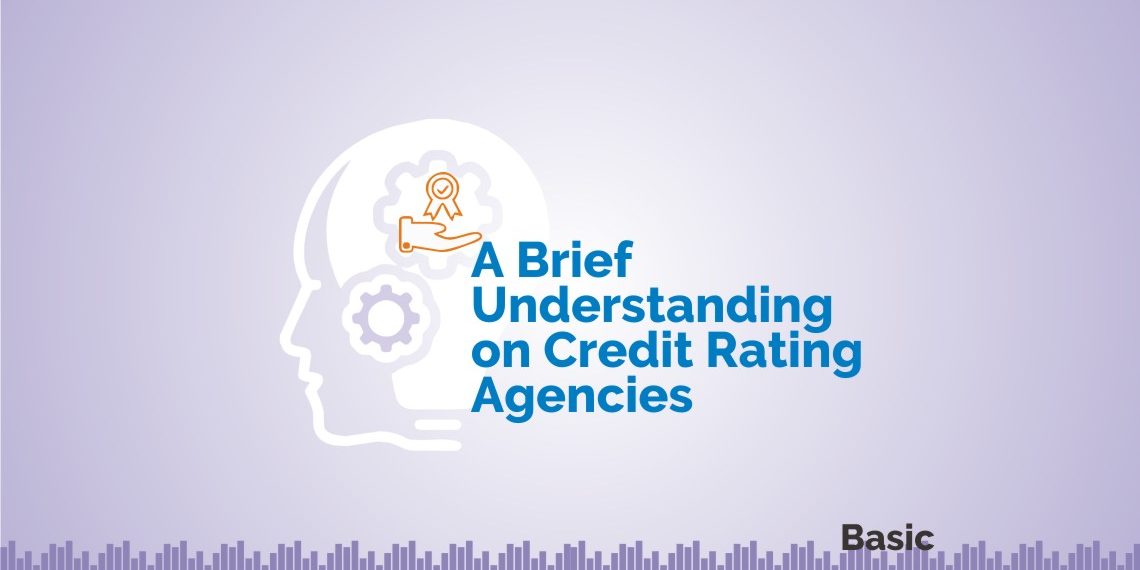A Brief Understanding on Credit Rating Agencies 1