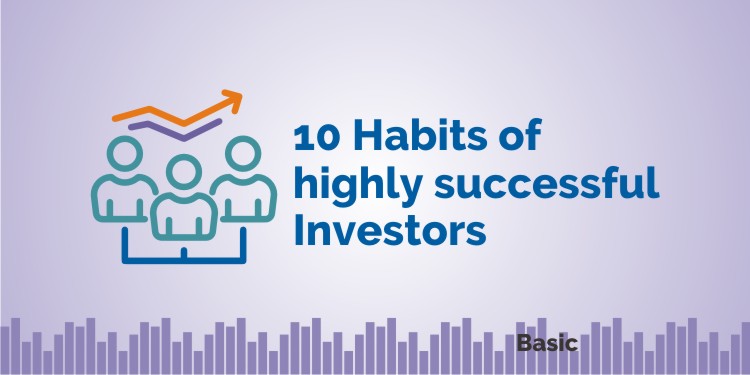 10 Habits of Highly Successful Investors 1