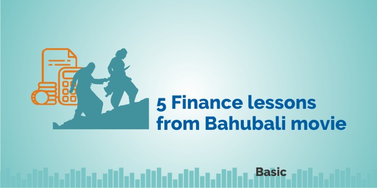 5 Finance Lessons from Bahubali Movie 1