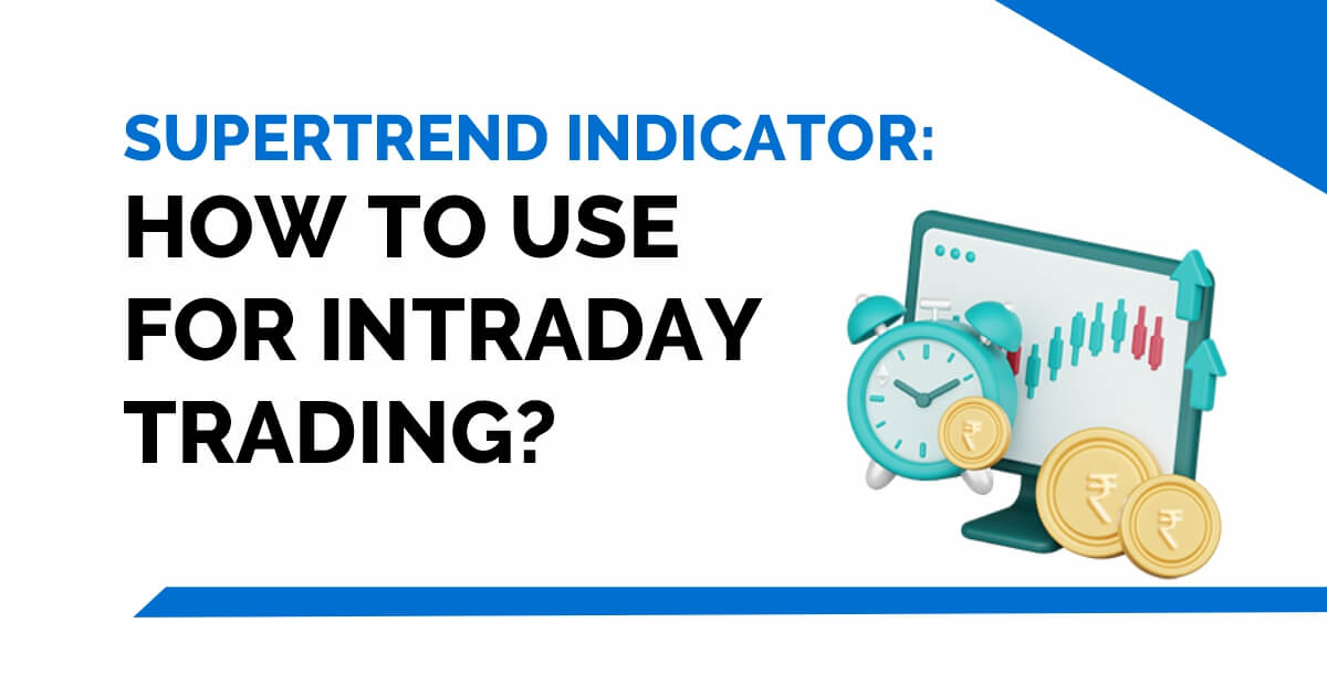 Supertrend Indicator : How to use for Intraday trading? 2