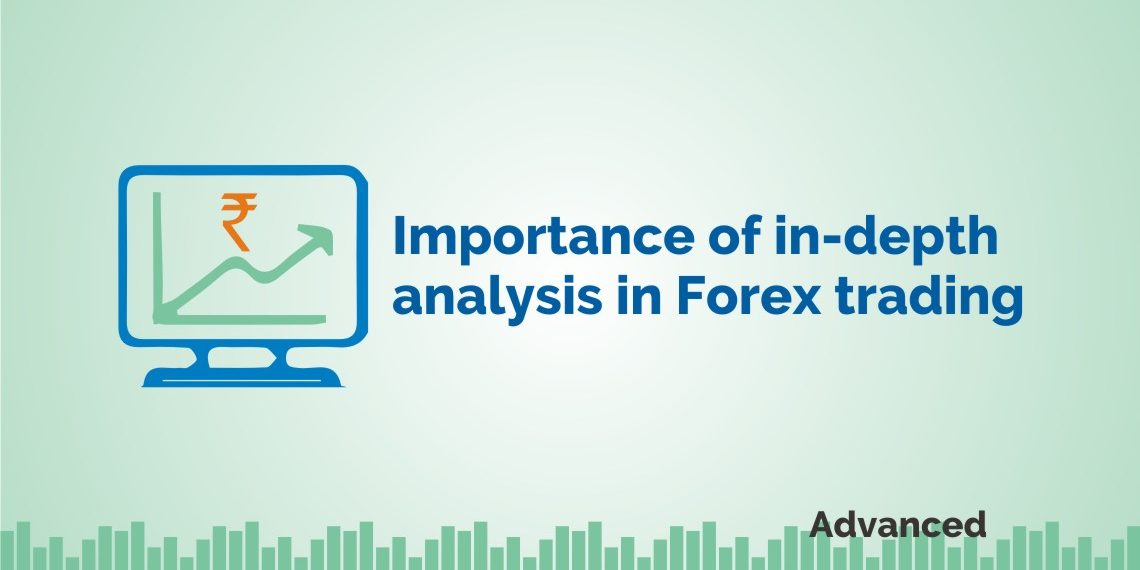 Importance of in-depth analysis in Forex trading 1