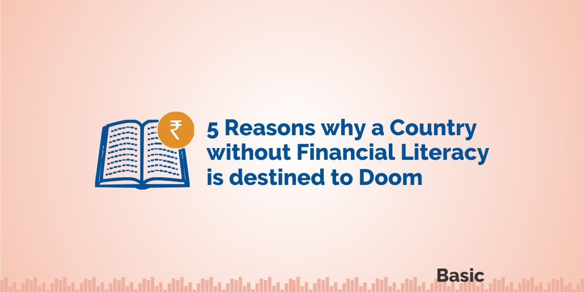5 Reasons Why A Country Without Financial Literacy Is Destined To Doom 1
