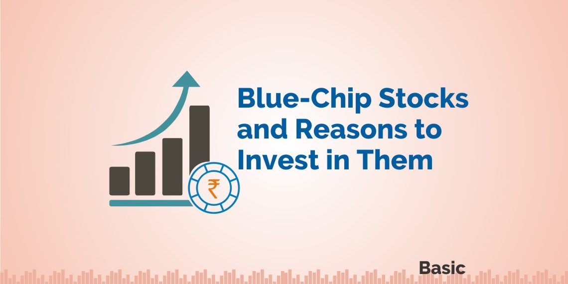 Blue-Chip Stocks and Reasons to Invest in Them 1