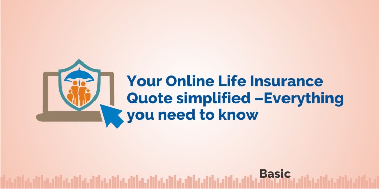 Your Online Life Insurance Quote simplified - Everything you need to know 1
