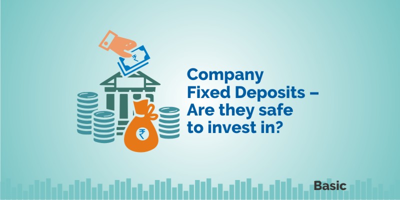 Company Fixed Deposits - Are they safe to invest in? 1