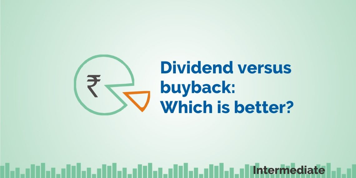 Dividend versus buyback: Which is better? 1