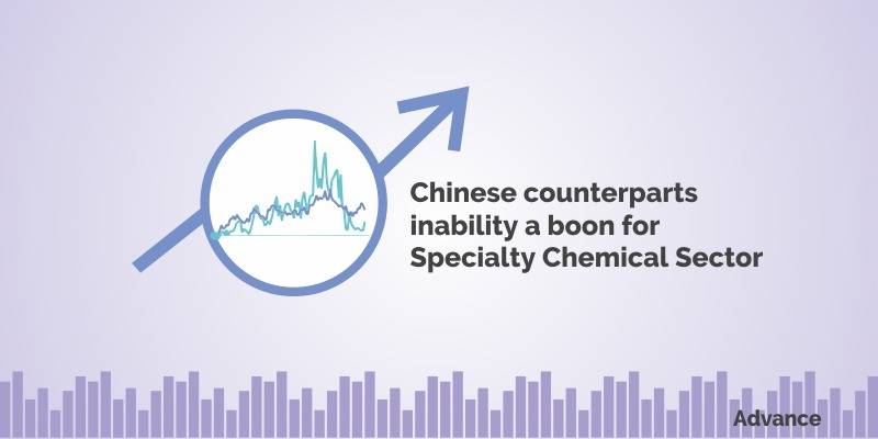 Chinese Counterparts inability a boon for Specialty Chemical Sector 1