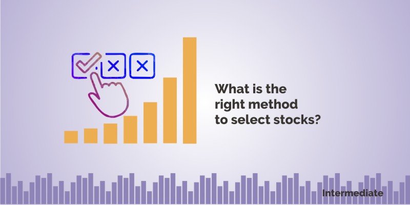 What is the right method of selecting stocks? 4