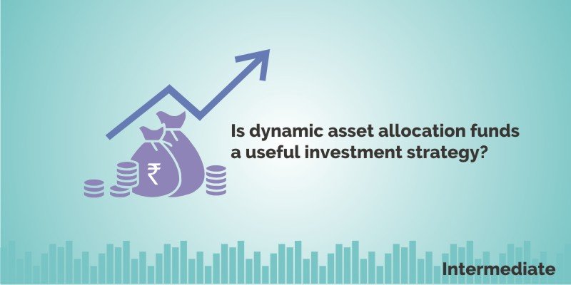 Dynamic Asset Allocation Funds: Is this a useful investment strategy? 1