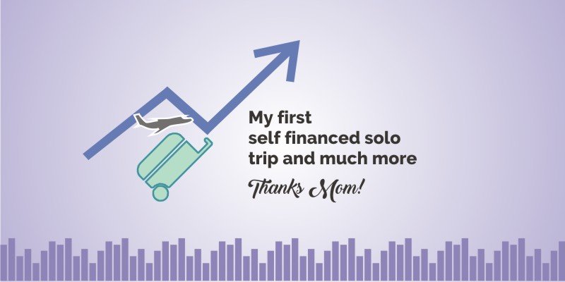 My first self financed solo trip, Thanks Mom! 1