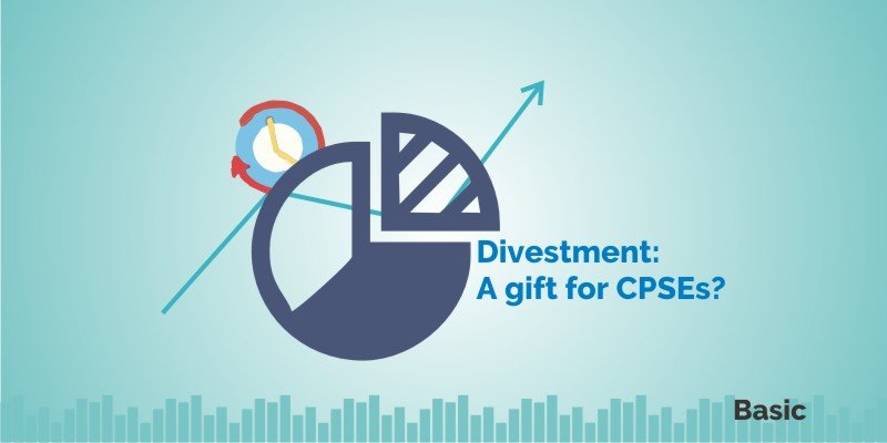 Divestment: A gift for CPSEs? 1