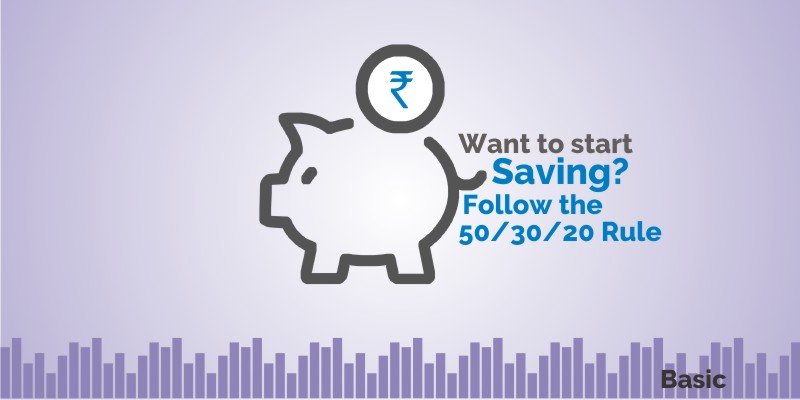 Follow 50/30/20 Rule - A perfect way to start Savings 1