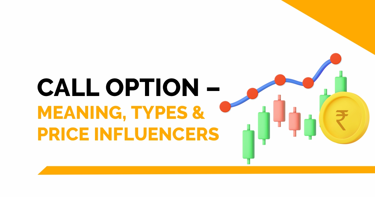 Call Option - Meaning, Types & Price Influencers 1