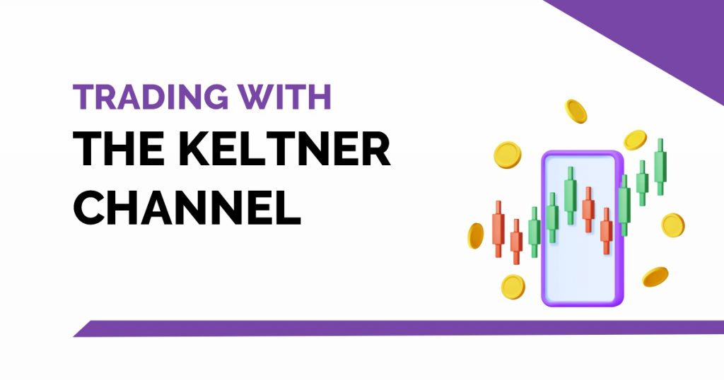Trading with the Keltner Channel 2