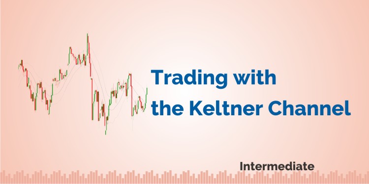 Trading with the Keltner Channel 1