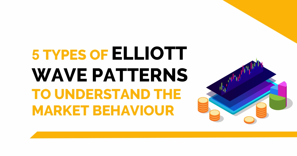 5 Types of Elliott Wave Pattern to Understand the Market Behaviour 6