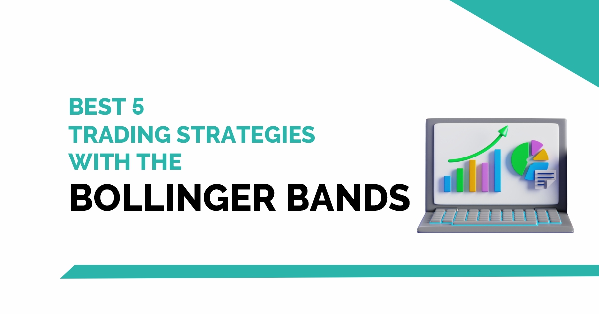 Best 5 Trading Strategies with the Bollinger Bands 1