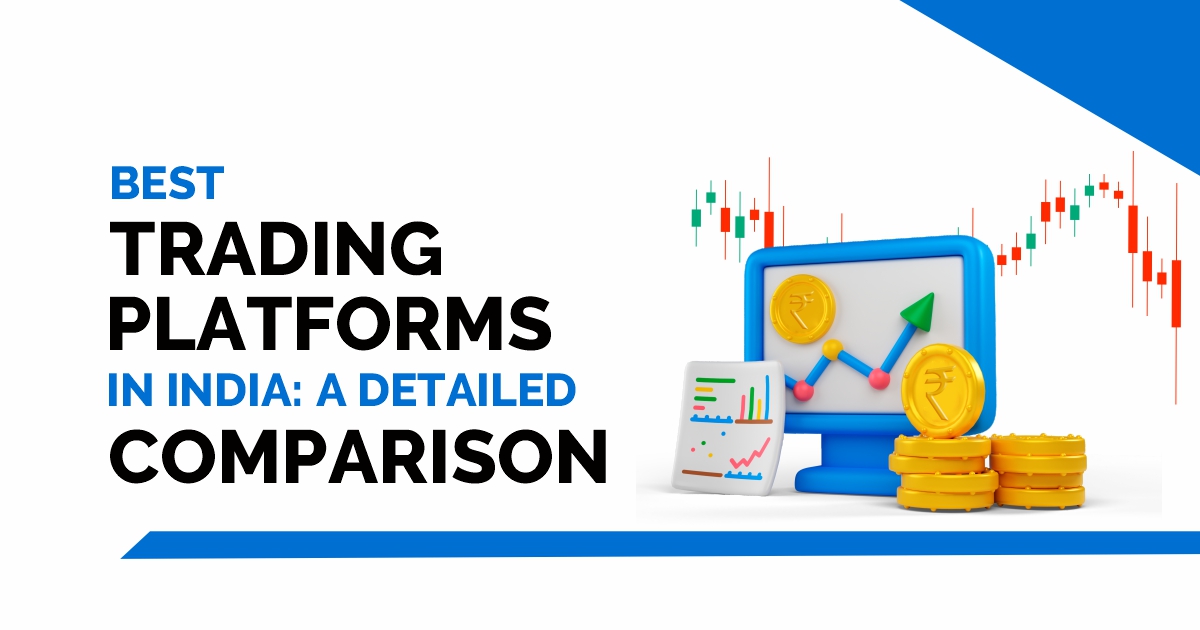 Best Trading Platforms in India: A Detailed Comparison 1