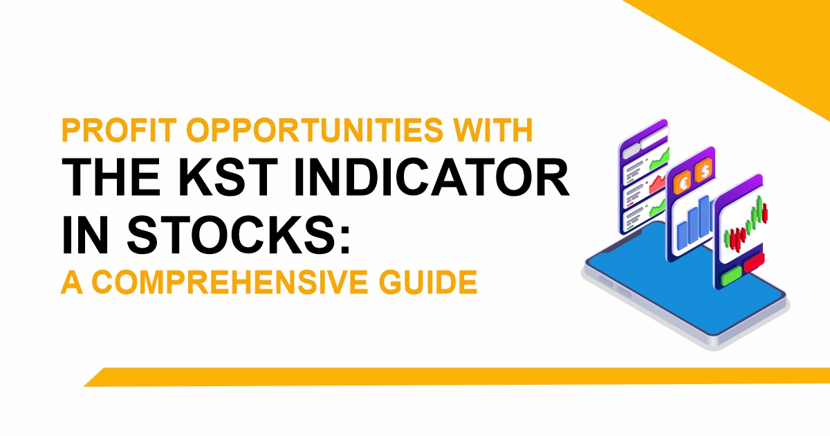 Profit Opportunities with the KST Indicator in Stocks: A Comprehensive Guide 6