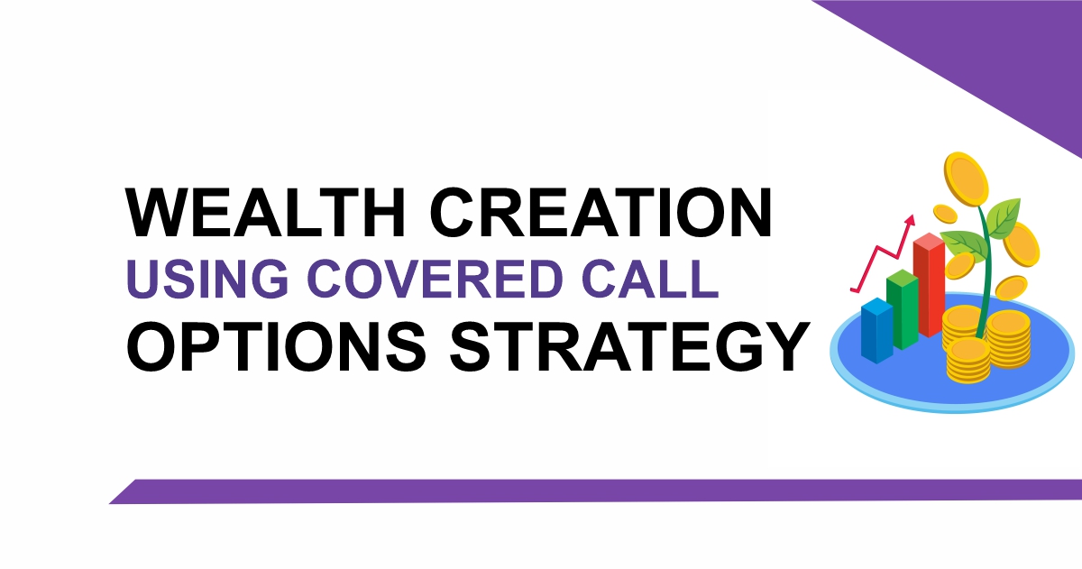 Wealth creation using Covered Call Options Strategy 9