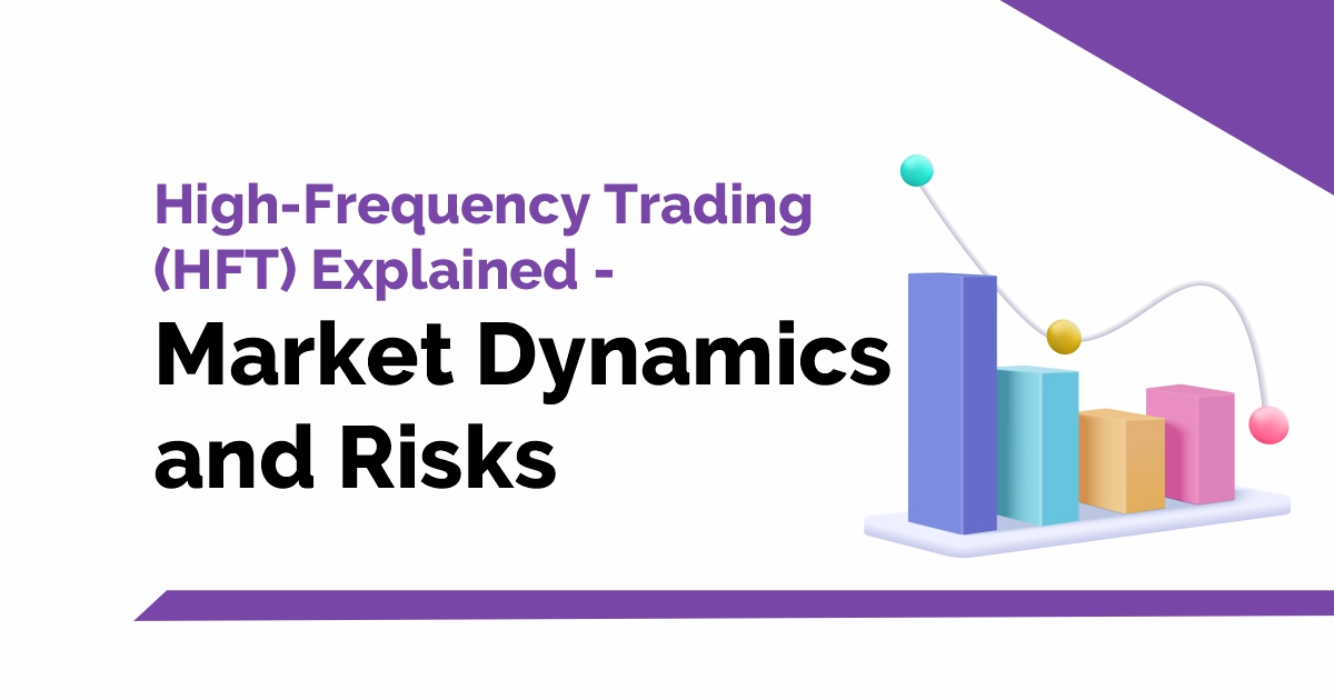 High-Frequency Trading (HFT) Explained - Market Dynamics and Risks 1