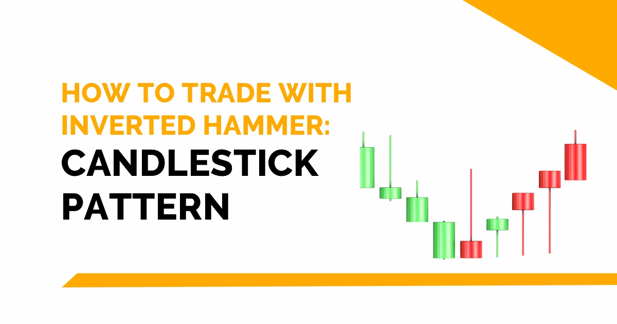 How to Trade with Inverted Hammer: Candlestick Pattern 10