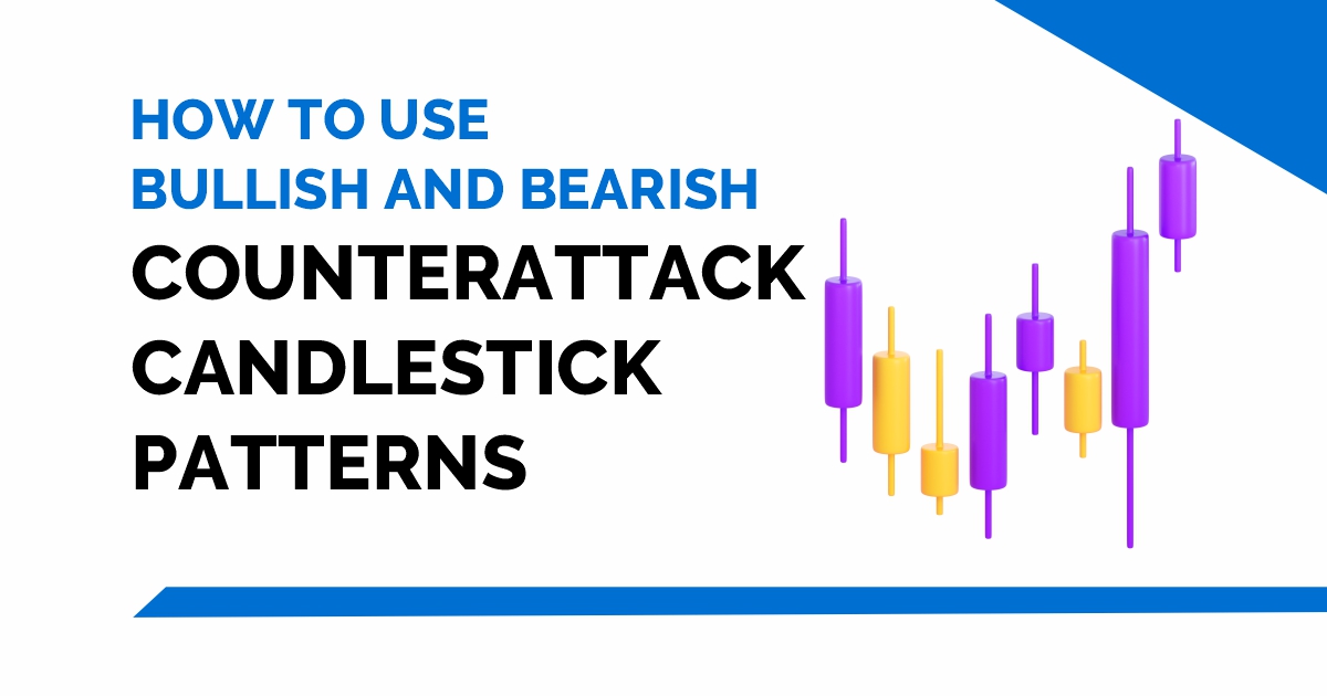How to use Bullish and Bearish Counterattack Candlestick Patterns 1