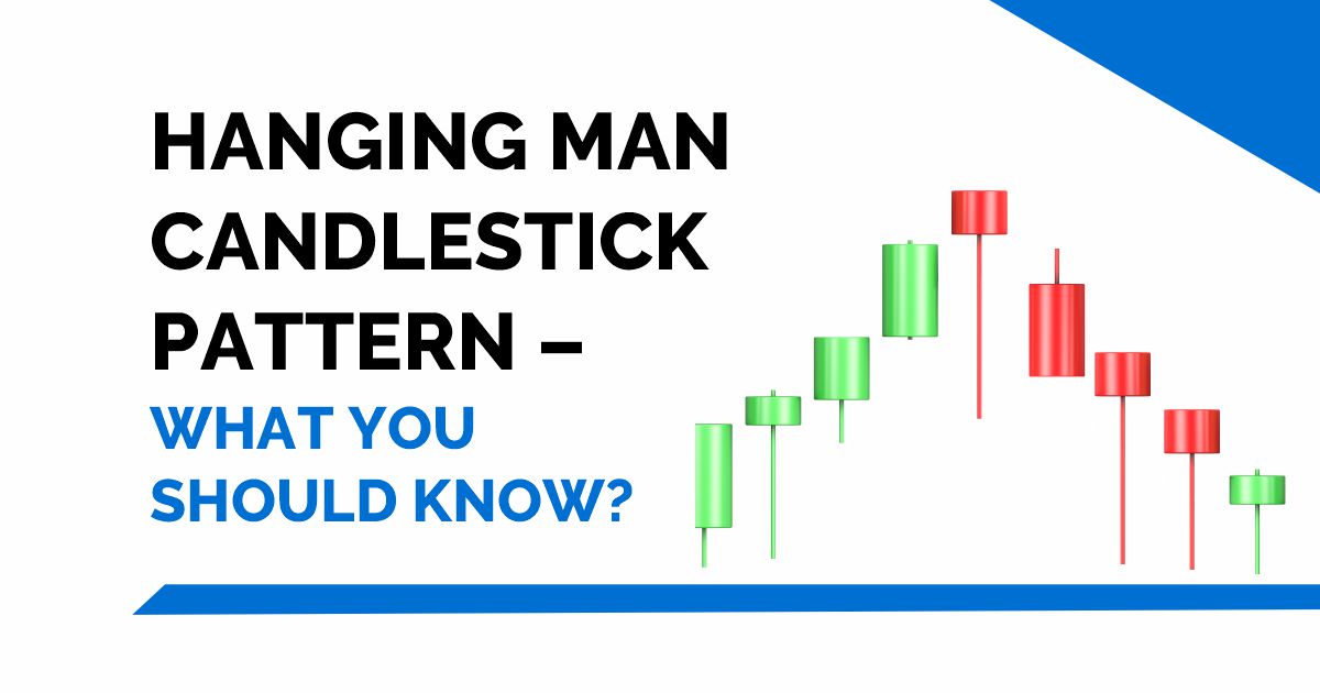 Hanging Man Candlestick Pattern - What you should know? 4